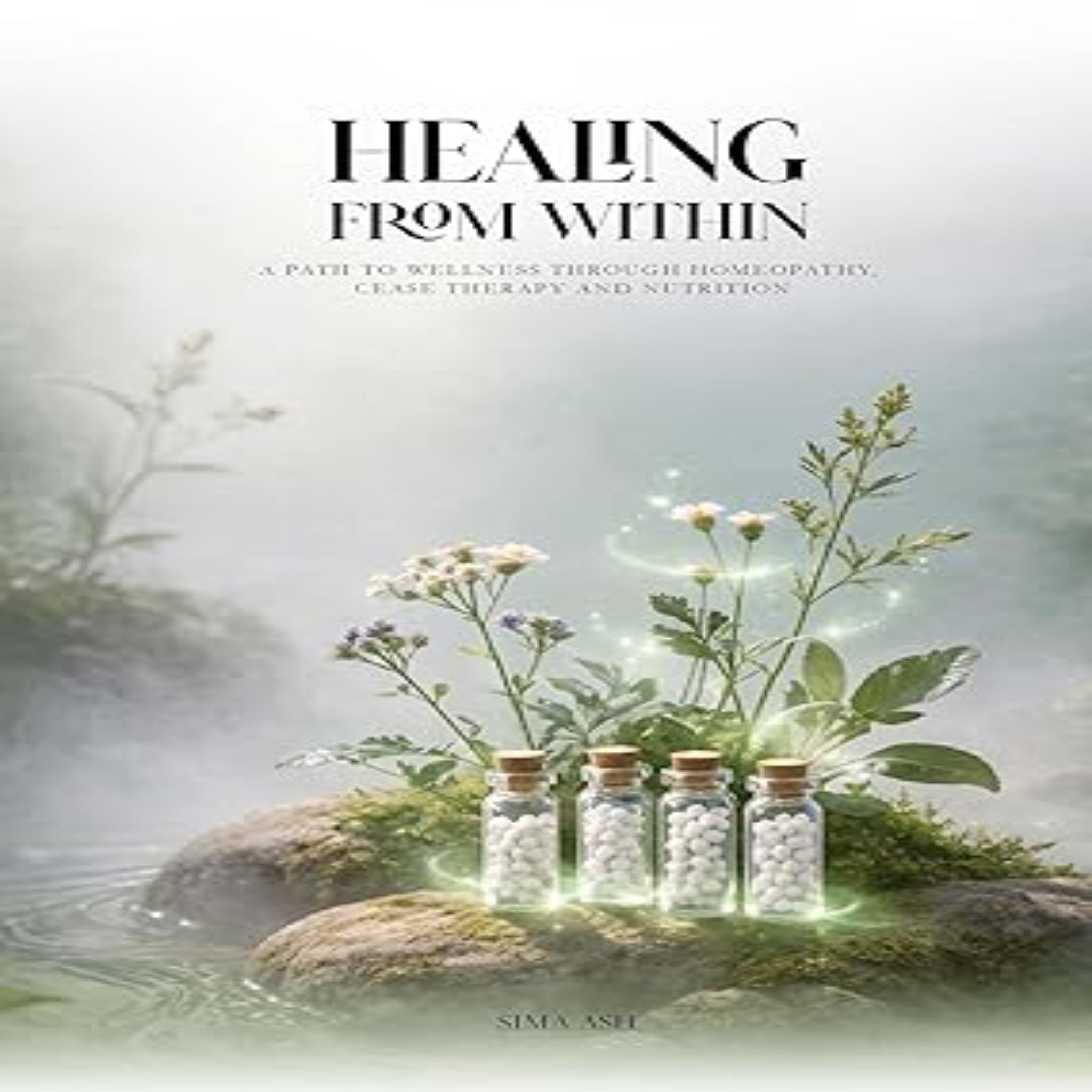 Healing From Within - A Path to Wellness through Homeopathy, CEASE Therapy and Nutrition